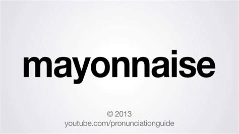 how to pronounce mayonnaise.